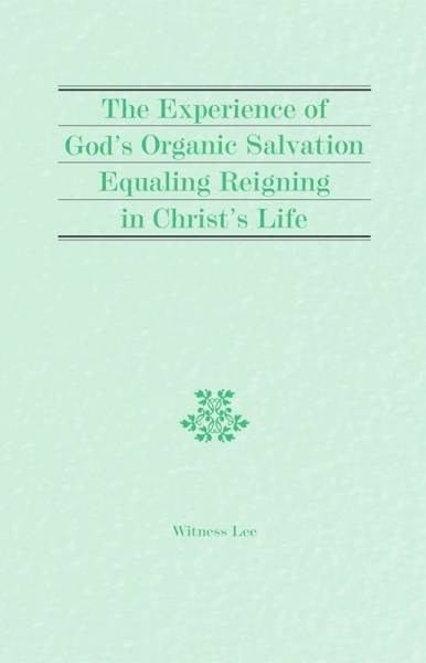 experience-of-gods-organic-salvation-equaling-reigning-in-christs-life-the.jpg