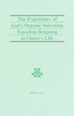 experience-of-gods-organic-salvation-equaling-reigning-in-christs-life-the.jpg