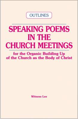 speaking-poems-in-the-church-meetings-for-the-organic-building-up-of-the-church-as-the-body-of-christ-outlines.jpg