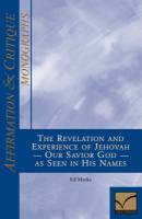 affirmation-critique-monographs-revelation-and-experience-of-jehovah--our-savior-god--as-seen-in-his-names-the.jpg
