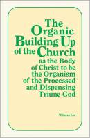 organic-building-up-of-the-church-as-the-body-of-christ-to-be-the-organism-of-the-processed-and-dispensing-triune-god-t.jpg